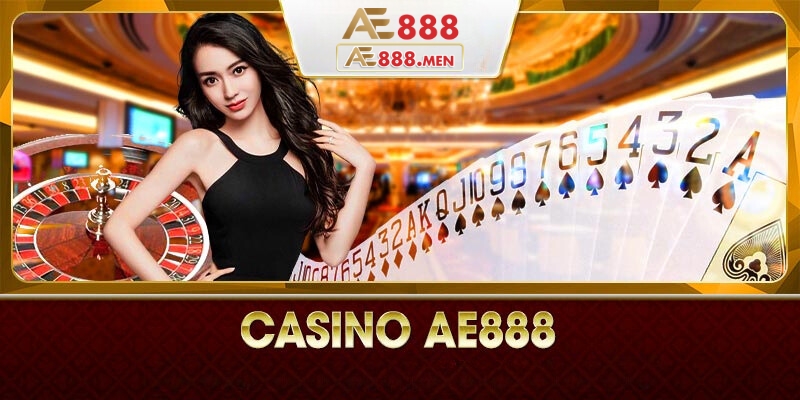 Lịch sử và phát triển của Live Casino AE888